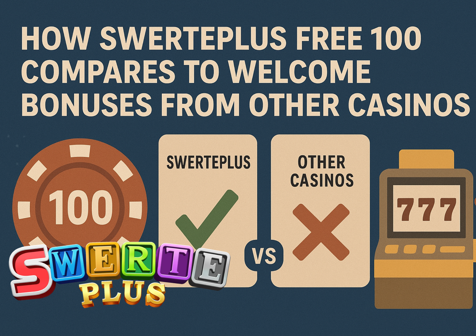 How SwertePlus Free 100 Compares to Welcome Bonuses from Other Casinos How SwertePlus Free 100 Compares to Welcome Bonuses from Other Casinos